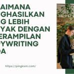 Cara Menghasilkan Uang Melalui Keterampilan Copywriting